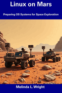 Linux on Mars: Preparing OS Systems for Space Exploration