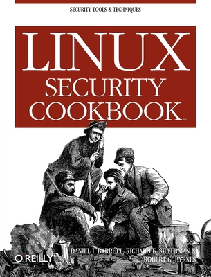 Linux Security Cookbook - Barrett, Daniel, and Silverman, Richard, and Byrnes, Robert