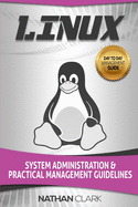 Linux: System Administration and Practical Management Guidelines