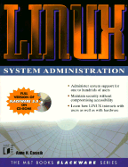 Linux System Administration [With Contains the Current Version of Slackware 3.5...]
