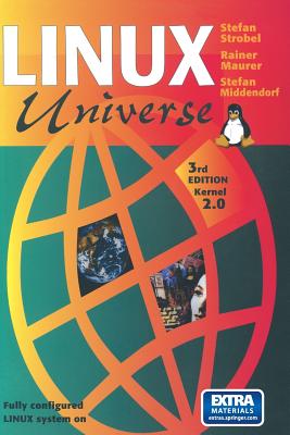 Linux Universe: Installation and Configuration - Strobel, Stefan, and Bach, Robert (Translated by), and Maurer, Rainer