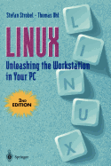 Linux: Unleashing the Workstation in Your PC - Strobel, S, and Uhl, Thomas, and Strobel, Stefan