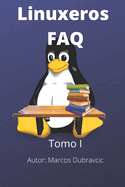 Linuxeros FAQ: Tomo I