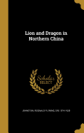 Lion and Dragon in Northern China