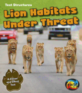 Lion Habitats Under Threat: A Cause and Effect Text
