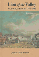 Lion of the Valley: St. Louis, Missouri, 1764-1980 Volume 1