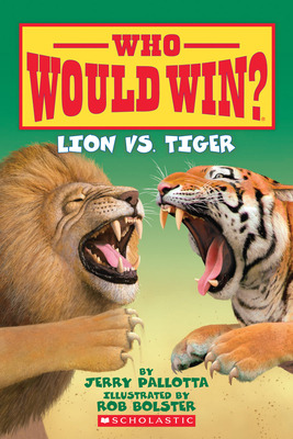 Lion vs. Tiger (Who Would Win?) - Pallotta, Jerry