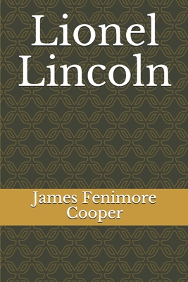 Lionel Lincoln - Defauconpret (Translated by), and Fenimore Cooper, James