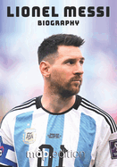 Lionel Messi Biography