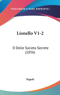 Lionello V1-2: O Delle Societa Secrete (1856)