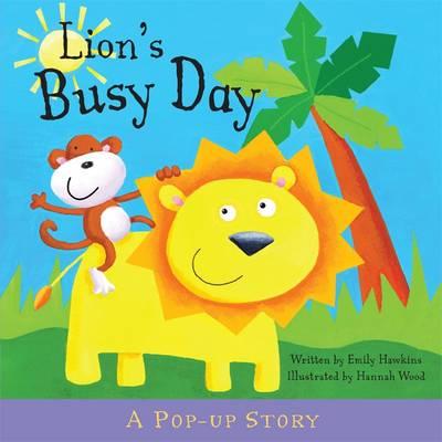 Lion's Busy Day: Pop-up Stories - Wood, Hannah