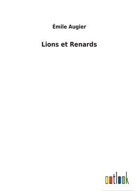 Lions et Renards - Augier, ?mile