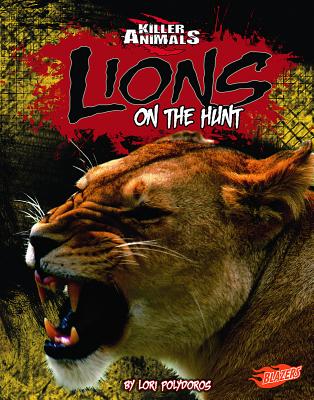 Lions: On the Hunt - Polydoros, Lori