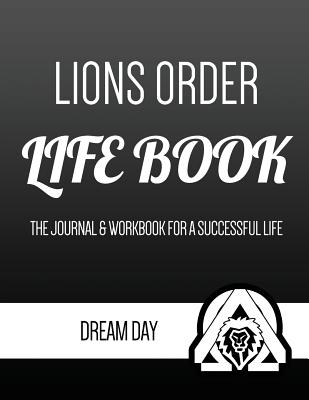 Lions Order Life Book: The life book for living on a higher level one day at a time - Hallock, Cj