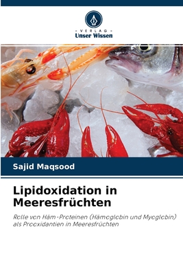 Lipidoxidation in Meeresfrchten - Maqsood, Sajid