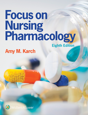 Lippincott Coursepoint Enhanced for Karch's Focus on Nursing Pharmacology - Karch, Amy M, RN, MS