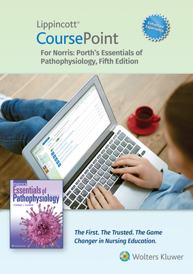 Lippincott Coursepoint Enhanced for Porth's Essentials of Pathophysiology - Norris, Tommie L