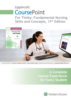 Lippincott Coursepoint for Timby: Fundamental Nursing Skills and Concepts - Timby, Barbara K, Rnc, MS