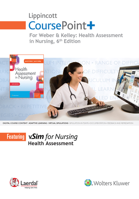 Lippincott Coursepoint+ for Weber: Health Assessment in Nursing - Weber, Janet, RN, Edd