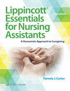Lippincott Essentials for Nursing Assistants: A Humanistic Approach to Caregiving