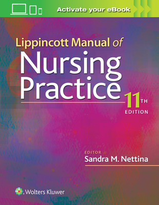 Lippincott Manual of Nursing Practice - Nettina, Sandra M, MSN, APRN, ANP
