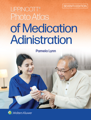 Lippincott Photo Atlas of Medication Administration - Lynn, Pamela B, Msn, RN
