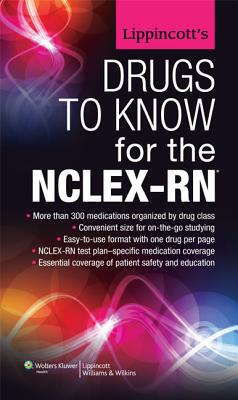 Lippincott's Drugs to Know for the Nclex-RN - Lippincott