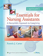 Lippincott's Essentials for Nursing Assistants: A Humanistic Approach to Caregiving