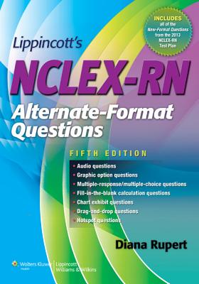 Lippincott's NCLEX-RN Alternate-Format Questions with Code - Rupert, Diana L, RN, Msn, PhD