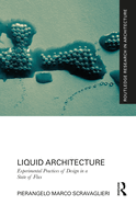 Liquid Architecture: Experimental Practices of Design in a State of Flux