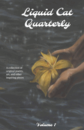 Liquid Cat Quarterly: Volume One