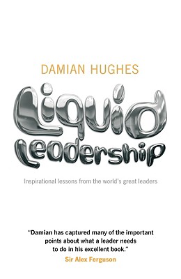 Liquid Leadership - Hughes, Damian