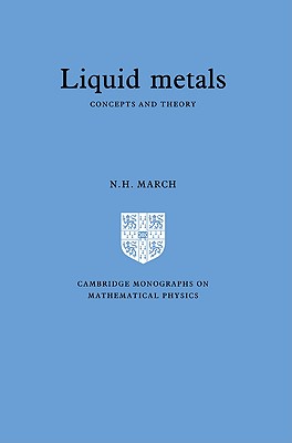 Liquid Metals: Concepts and Theory - March, Norman Henry