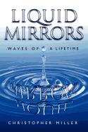 Liquid Mirrors: Waves of a Lifetime