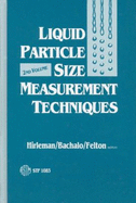 Liquid Particle Size Measurement Techniques, 2nd Volume - Hirleman, E Dan