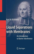 Liquid Separations with Membranes: An Introduction to Barrier Interference