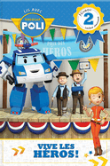 Lis Avec Robocar Poli: Vive Les H?ros!: Niveau 2: Lecteur Chevronn?