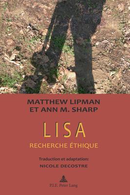 Lisa: Recherche thique / Prface: Marcel Voisin / Traduction Et Adaptation: Nicole Decostre - Sharp, Ann Margaret, and Lipman, Matthew