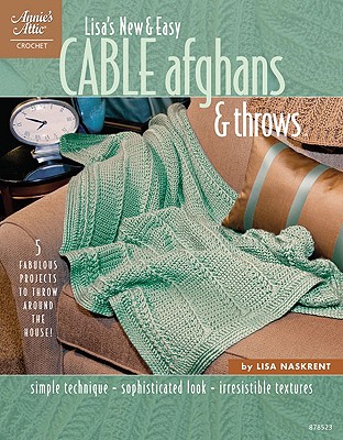 Lisa's New & Easy Cable Afghans & Throws - Naskrent, Lisa