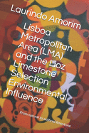 Lisboa Metropolitan Area (LMA) and the Lioz Limestone Selection Environmental Influence: From natural to artificial limestone