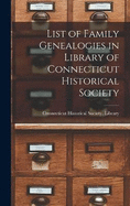 List of Family Genealogies in Library of Connecticut Historical Society