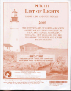 List of Lights, Radio AIDS and Fog Signals, 2005 (Pub. 111): West Coasts of North and South America, Australia, Tasmania, New Zealand, and the Islands of the North and South Pacific Oceans