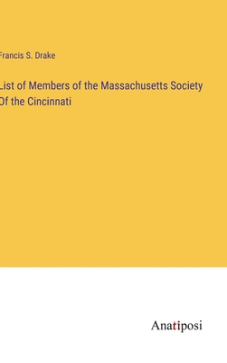 List of Members of the Massachusetts Society Of the Cincinnati - Drake, Francis S