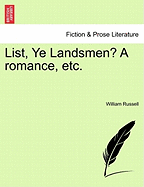 List, Ye Landsmen? a Romance, Etc.