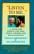 Listen to Me: A Book for Women and Men about Fathers and Sons
