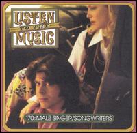 Listen to the Music: '70s Male Singer/Songwriters - Various Artists
