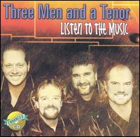 Listen to the Music - Three Men and a Tenor