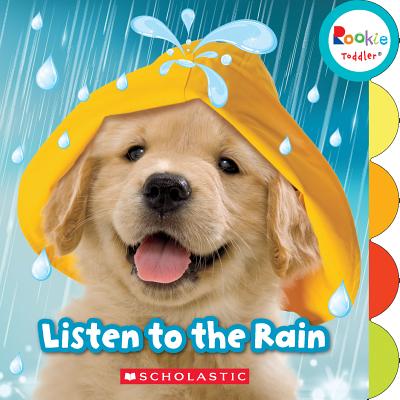 Listen to the Rain (Rookie Toddler) - Behrens, Janice