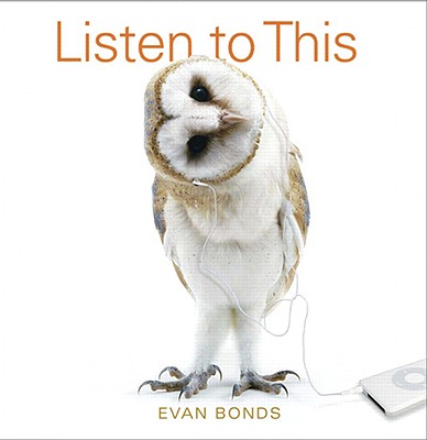 Listen to This - Bonds, Mark Evan