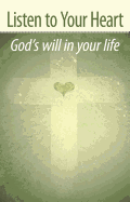 Listen to Your Heart: God's Will in Your Life